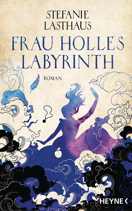 Stefanie Lasthaus - Frau Holles Labyrinth