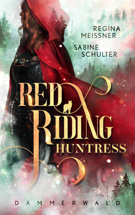 Regina Meißner & Sabine Schulter - Red Riding Huntress: Dämmerwald