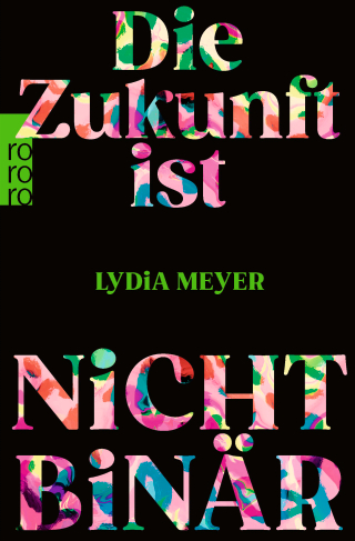 Lydia Meyer - Die Zukunft ist nicht binär