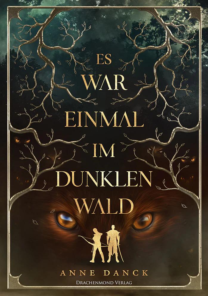 Anne Danck - Es war einmal im Dunklen Wald