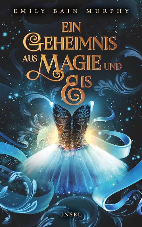 Emily Bain Murphy - Ein Geheimnis aus Magie und Eis