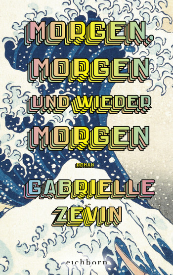 Gabrielle Zevin - Morgen, morgen und wieder morgen