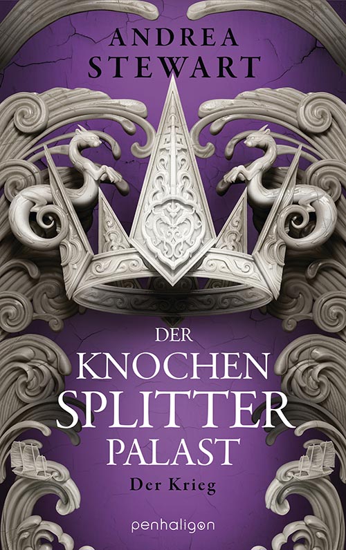 Andrea Stewart - Der Knochensplitterpalast - Der Krieg