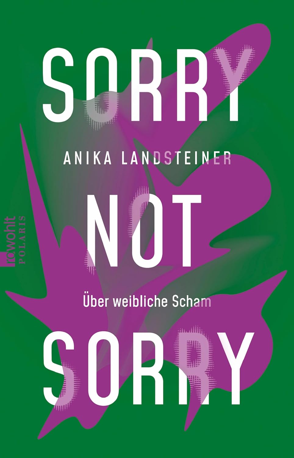 Anika Landsteiner - Sorry not sorry - Über weibliche Scham