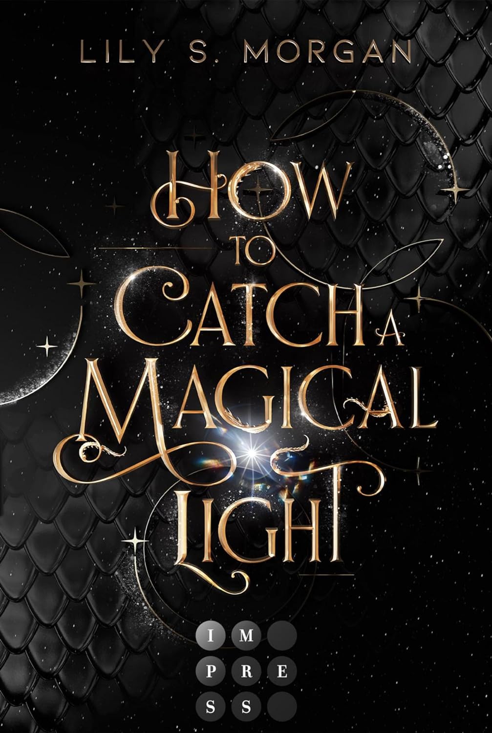 Lily S. Morgan - How To Catch A Magical Light